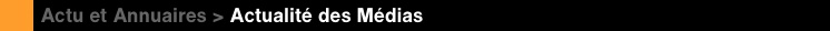 Actualit� des m�dias