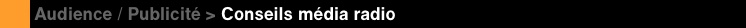 Conseils m�dia radio